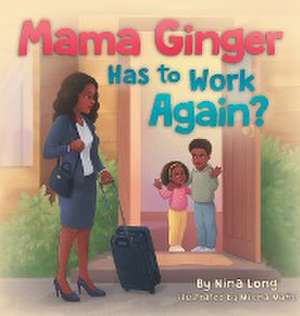 Mama Ginger Has to Work Again? de Nina Long