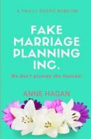 Fake Marriage Planning Inc de Anne Hagan