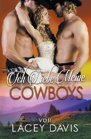 Davis, L: Ich Liebe Meine Cowboys