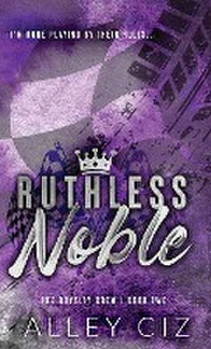 Ruthless Noble de Alley Ciz