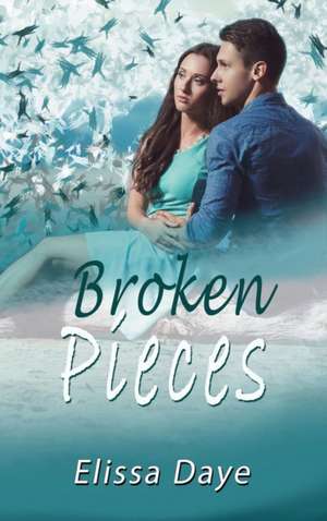 Broken Pieces de Elissa Daye