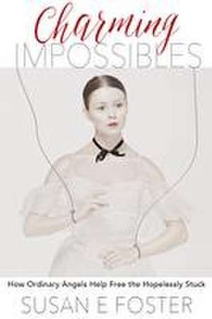 Charming Impossibles de Susan E Foster