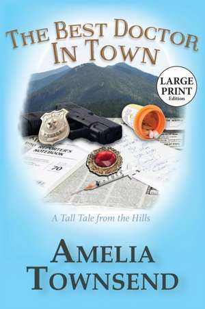 The Best Doctor in Town: A Tall Tale From the Hills de Amelia Townsend