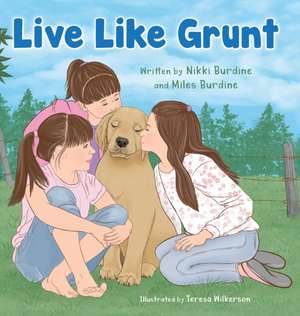 Live Like Grunt de Nikki Burdine