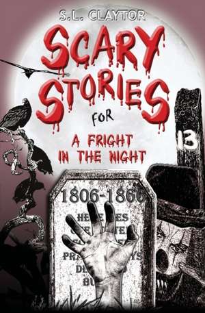 Scary Stories for a Fright in the Night de S. L. Claytor