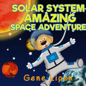 Solar System Amazing Space Adventure de Gene Lipen