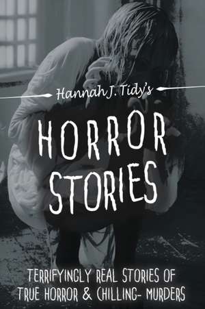 Horror Stories de H. J. Tidy