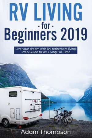 RV Living for Beginners 2019 de Adam Thompson