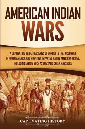 American Indian Wars de Captivating History