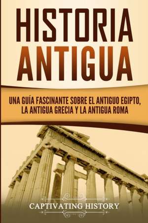 Historia Antigua de Captivating History