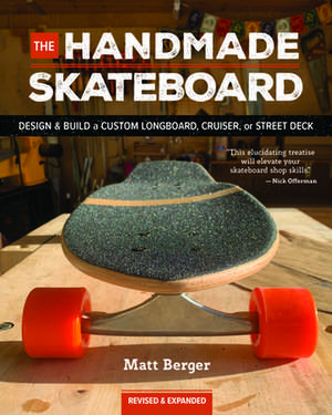 The Handmade Skateboard de Matt Berger