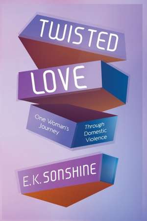 Twisted Love de E. K. Sonshine