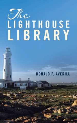 The Lighthouse Library de Donald F. Averill