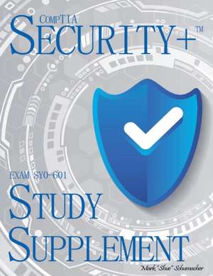 Shue's, CompTIA Security+, Exam SY0-601, Study Supplement de Mark Schumacher