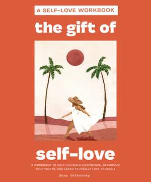 Gift of Self Love, The de M Jelkovsky