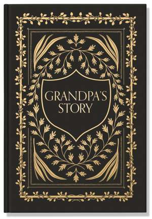 Grandpa`s Story – A Memory and Keepsake Journal for My Family de Korie Herold