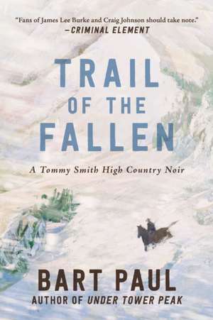 Trail of the Fallen de Bart Paul