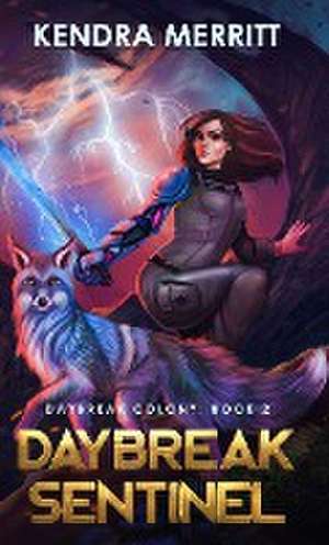 Daybreak Sentinel de Kendra Merritt