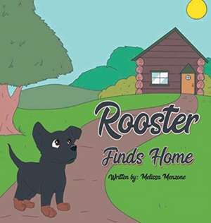 Rooster Finds Home de Melissa Menzone