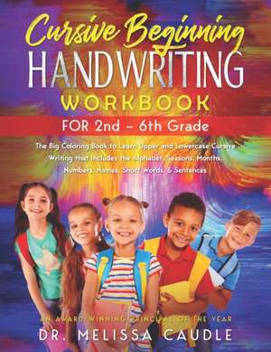 CURSIVE BEGINNING HANDWRITING WORKBOOK for 2nd - 6th GRADE de Melissa Caudle