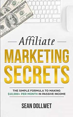 Affiliate Marketing de Sean Dollwet