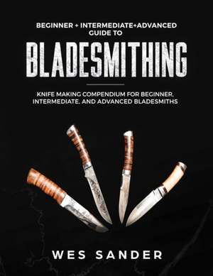 Bladesmithing de Wes Sander