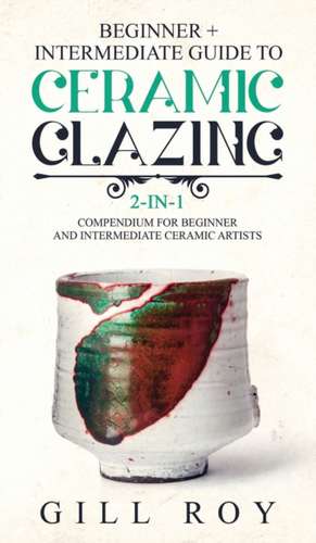 Ceramic Glazing de Gill Roy