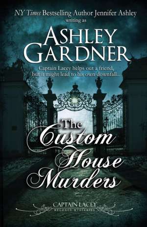 The Custom House Murders de Ashley Gardner