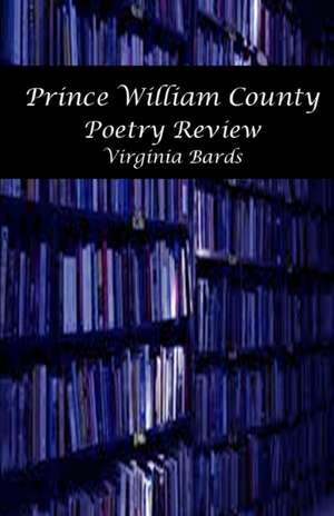 Virginia Bards Prince William County Poetry Review de Nick Hale