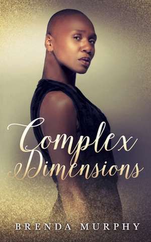 Complex Dimensions de Brenda Murphy