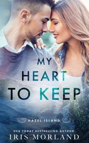 My Heart to Keep de Iris Morland