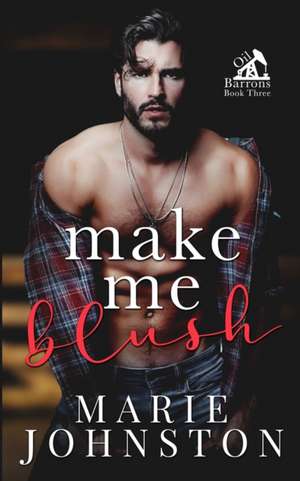 Make Me Blush de Marie Johnston