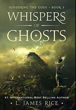 Whispers of Ghosts de L. James Rice