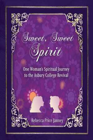 Sweet, Sweet Spirit de Rebecca Price Janney