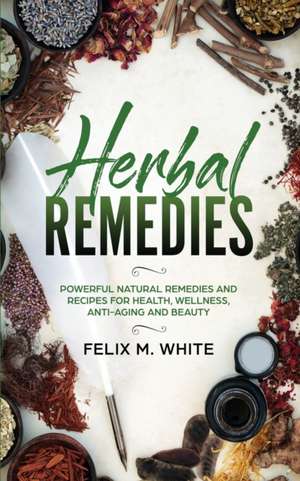 Herbal Remedies de Felix M. White