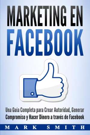 Marketing en Facebook de Mark Smith