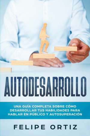 Autodesarrollo de Felipe Ortiz