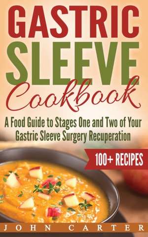 Gastric Sleeve Cookbook de John Carter