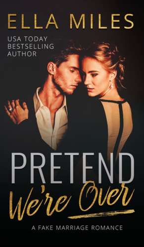 Pretend We're Over de Ella Miles