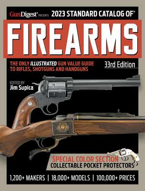 2023 Standard Catalog of Firearms, 33rd Edition de Jim Supica