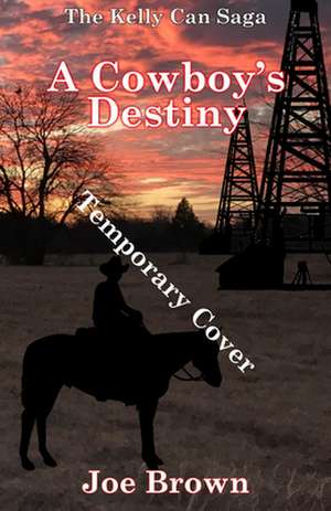 A Cowboy's Destiny de E Joe Brown