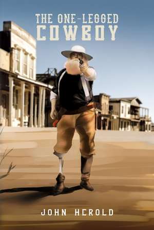 The One-Legged Cowboy de John Herold