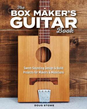 The Box Maker's Guitar Book de Doug Stowe