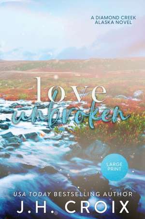 Love Unbroken de J. H. Croix