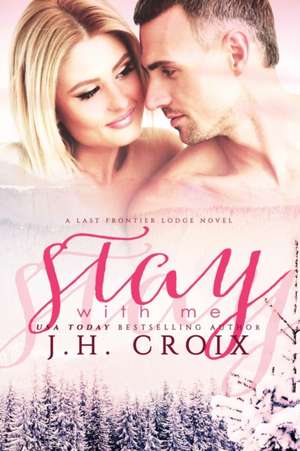 Stay With Me de J. H. Croix