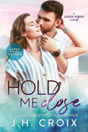 Hold Me Close de J. H. Croix