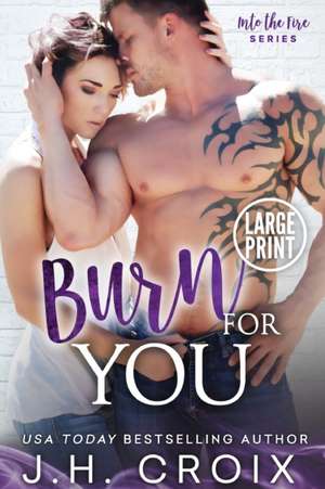 Burn For You de J. H. Croix