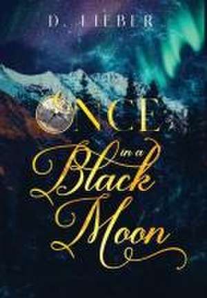 Once in a Black Moon de D. Lieber