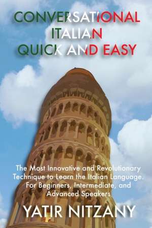 Conversational Italian Quick and Easy de Nitzany Yatir