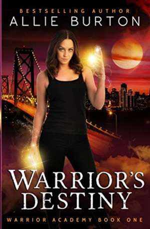 Warrior's Destiny de Allie Burton